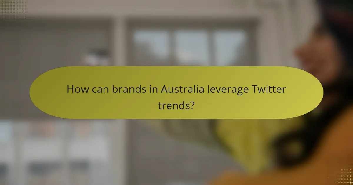 How can brands in Australia leverage Twitter trends?