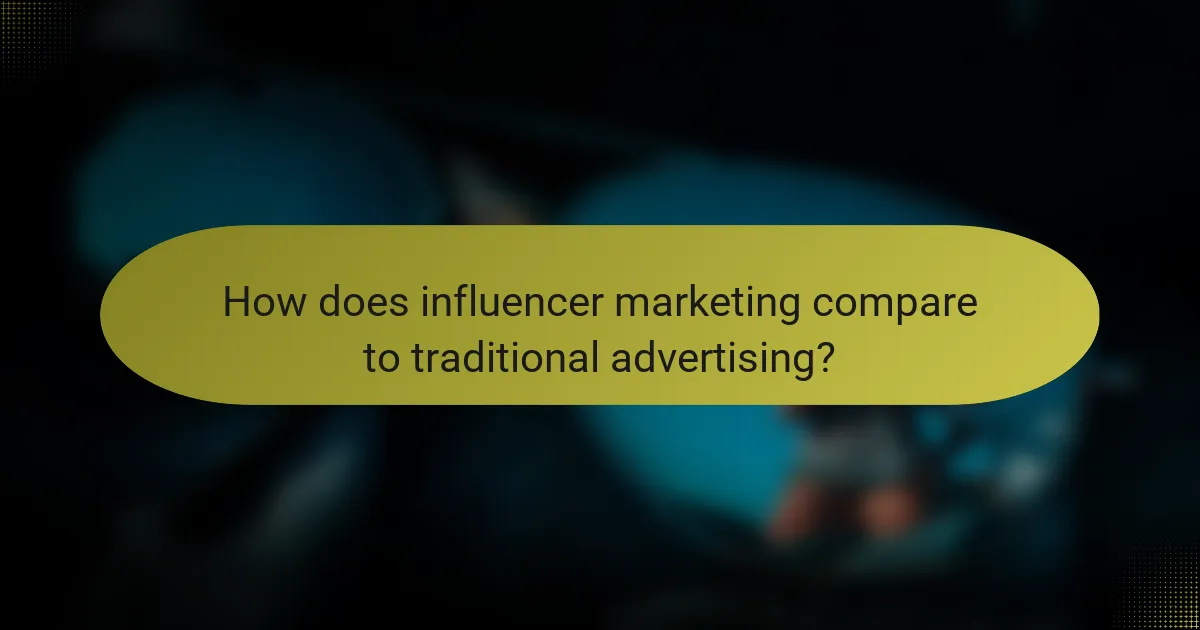 How does influencer marketing compare to traditional advertising?