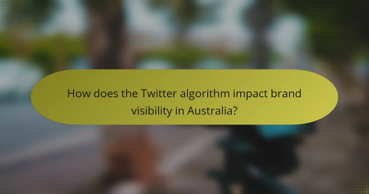 How does the Twitter algorithm impact brand visibility in Australia?