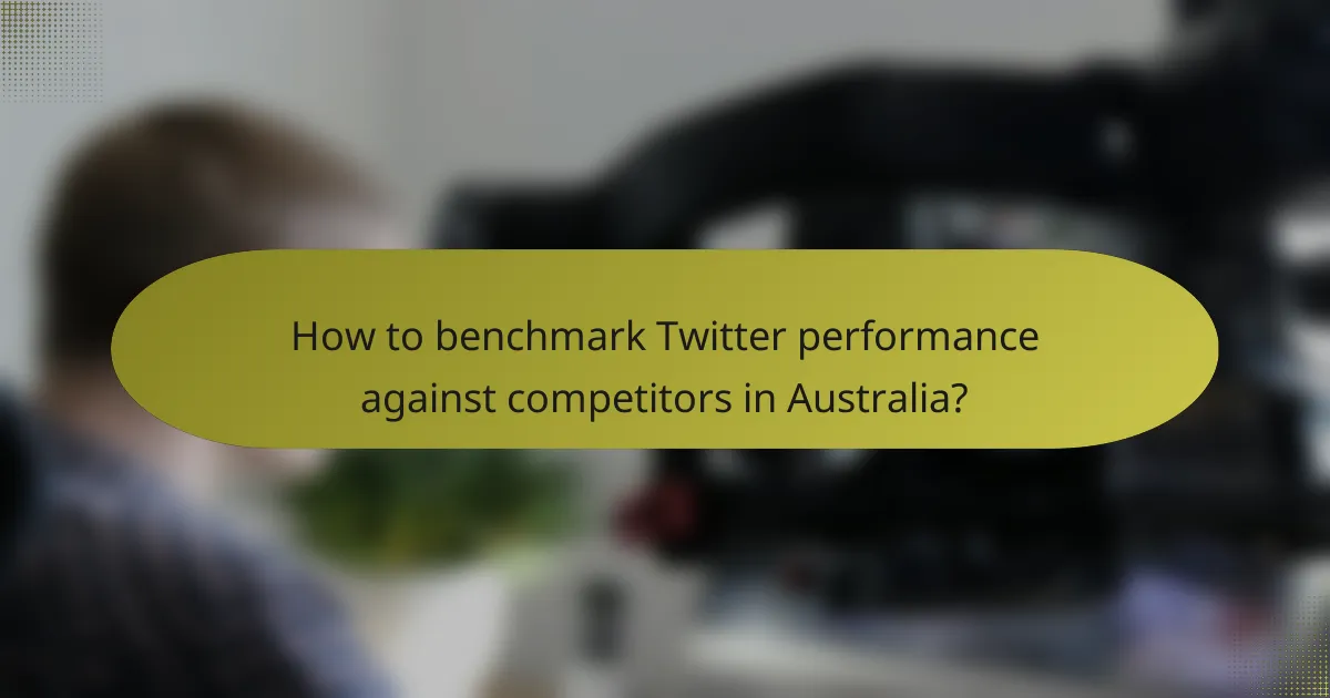 How to benchmark Twitter performance against competitors in Australia?