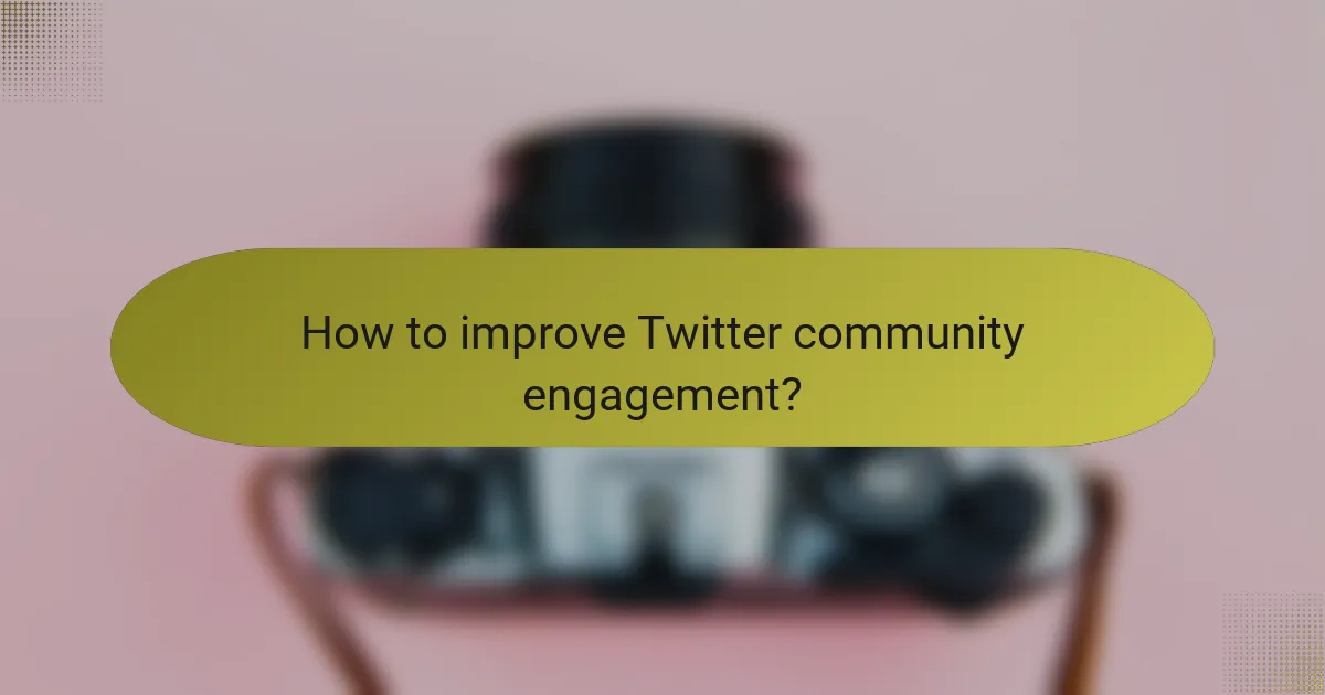 How to improve Twitter community engagement?