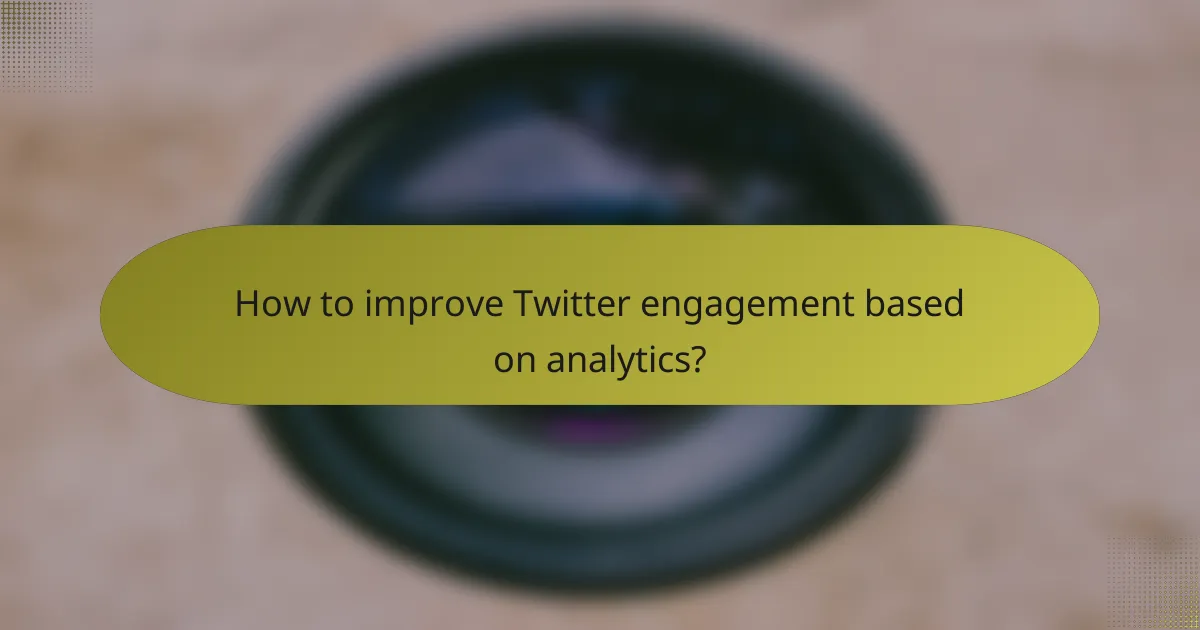 How to improve Twitter engagement based on analytics?