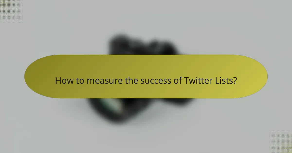 How to measure the success of Twitter Lists?