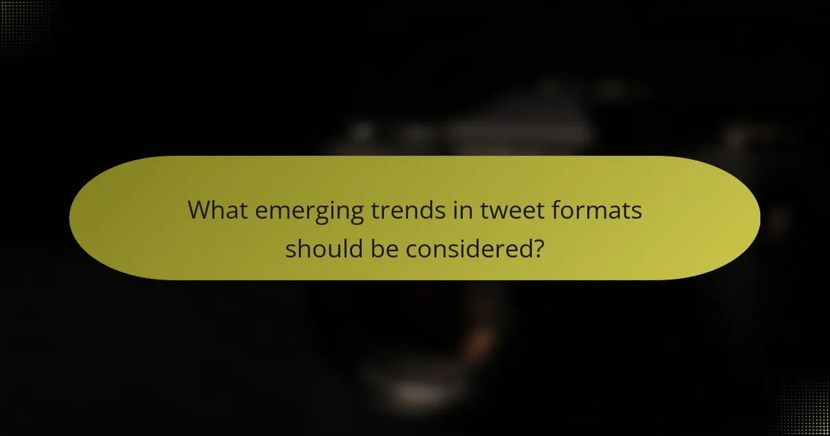 What emerging trends in tweet formats should be considered?