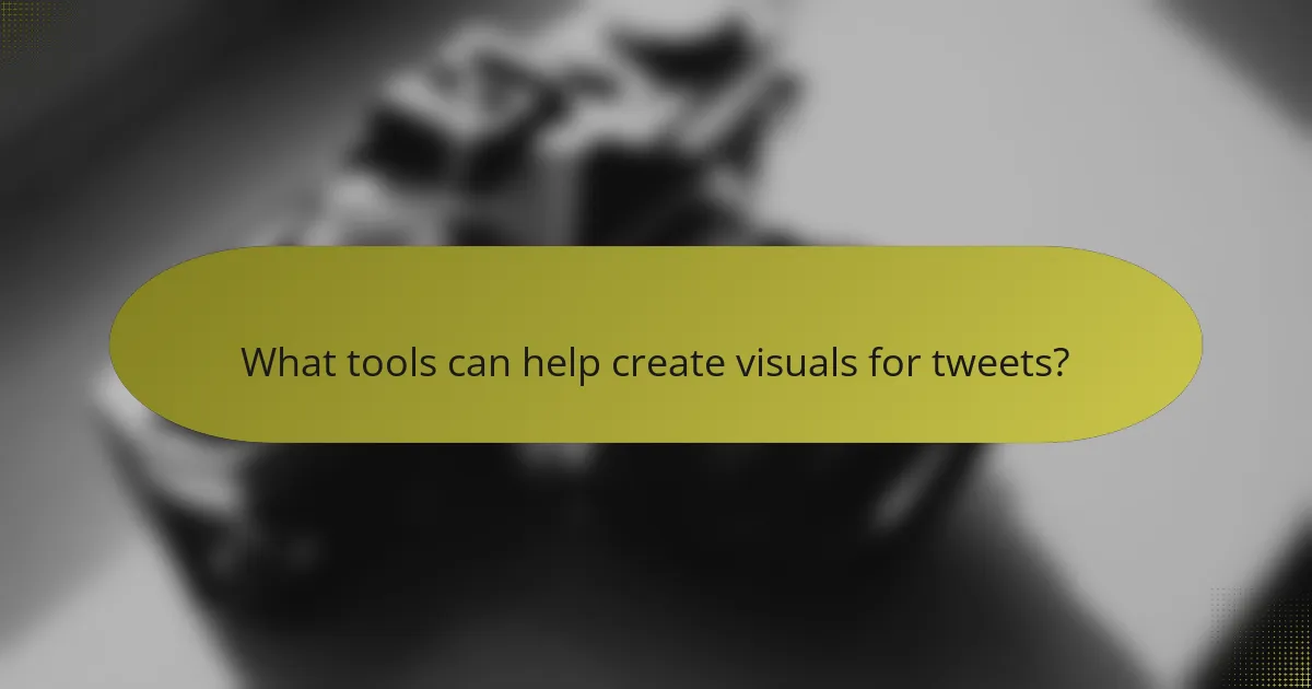 What tools can help create visuals for tweets?