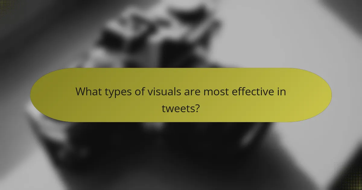 What types of visuals are most effective in tweets?